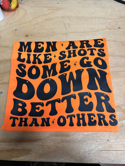 Men Are Like Shots…Some go Down Better Then Others