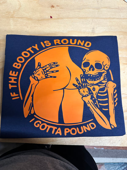 Booty Round I Gotta Pound